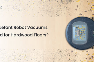 Lefantロボット掃除機は堅木張りの床に適していますか？